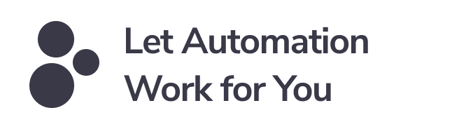 Let Automation Work for You